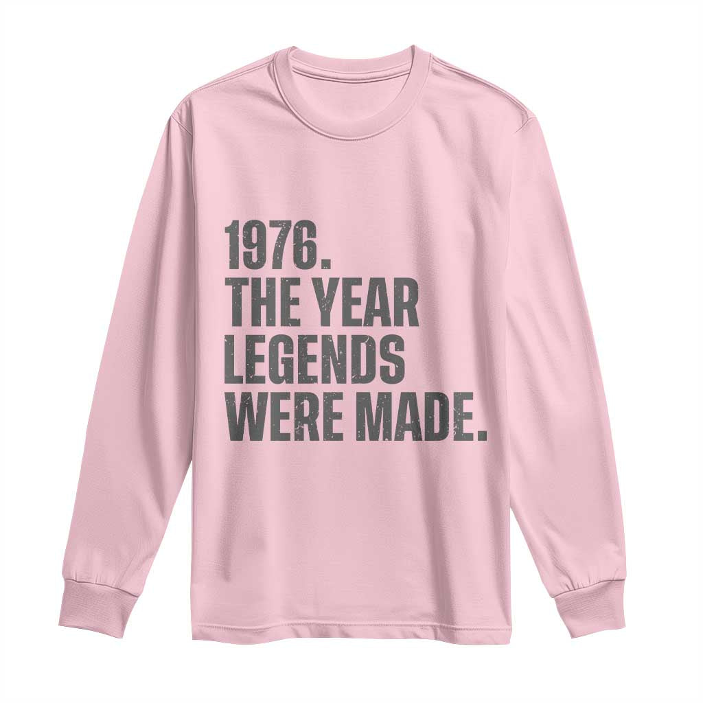 1976 The Year Legends Were Made Long Sleeve Shirt Minimalist Retro 50th Birthday