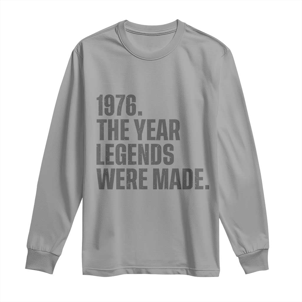 1976 The Year Legends Were Made Long Sleeve Shirt Minimalist Retro 50th Birthday
