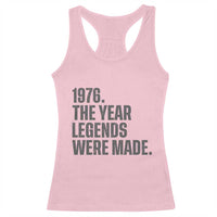 1976 The Year Legends Were Made Racerback Tank Top Minimalist Retro 50th Birthday