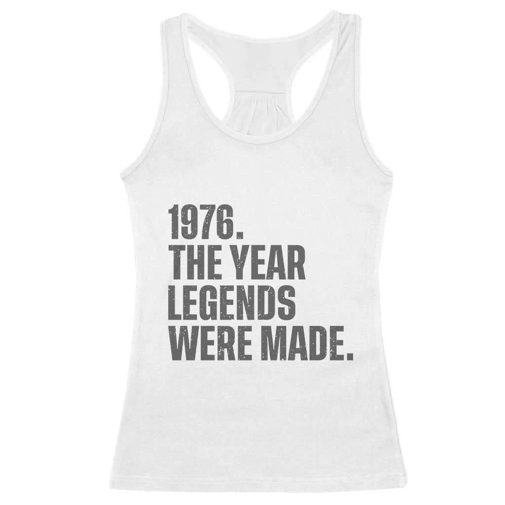 1976 The Year Legends Were Made Racerback Tank Top Minimalist Retro 50th Birthday
