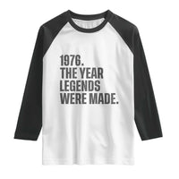 1976 The Year Legends Were Made Raglan Shirt Minimalist Retro 50th Birthday