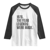 1976 The Year Legends Were Made Raglan Shirt Minimalist Retro 50th Birthday