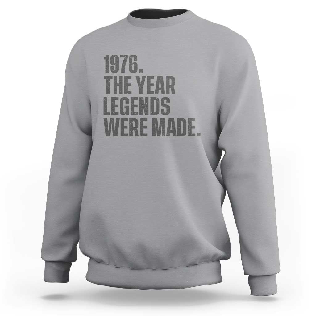 1976 The Year Legends Were Made Sweatshirt Minimalist Retro 50th Birthday