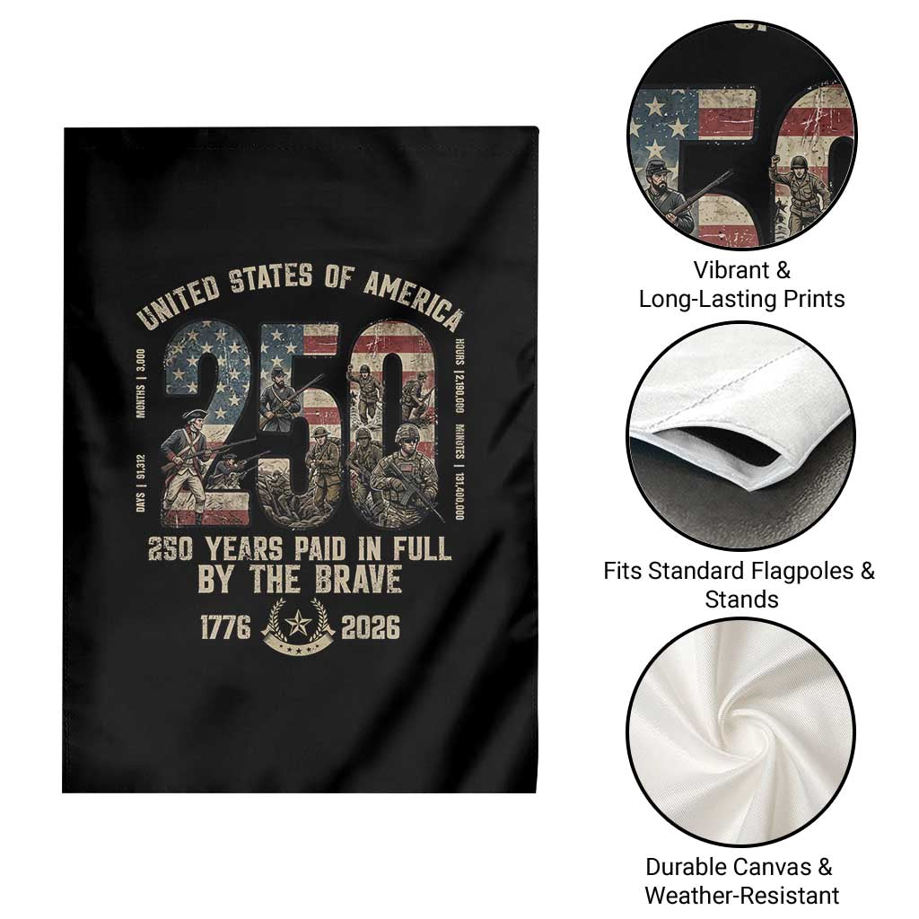 America 250 Years Paid In Full By The Brave Garden Flag Patriotic Military Remembrance USA Semiquincentennial