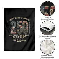 America 250 Years Paid In Full By The Brave Garden Flag Patriotic Military Remembrance USA Semiquincentennial