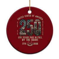 America 250 Years Paid In Full By The Brave Ceramic Ornament Patriotic Military Remembrance USA Semiquincentennial