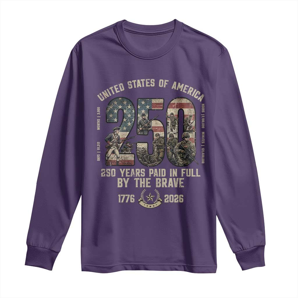 America 250 Years Paid In Full By The Brave Long Sleeve Shirt Patriotic Military Remembrance USA Semiquincentennial