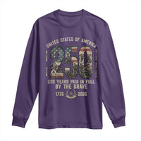 America 250 Years Paid In Full By The Brave Long Sleeve Shirt Patriotic Military Remembrance USA Semiquincentennial