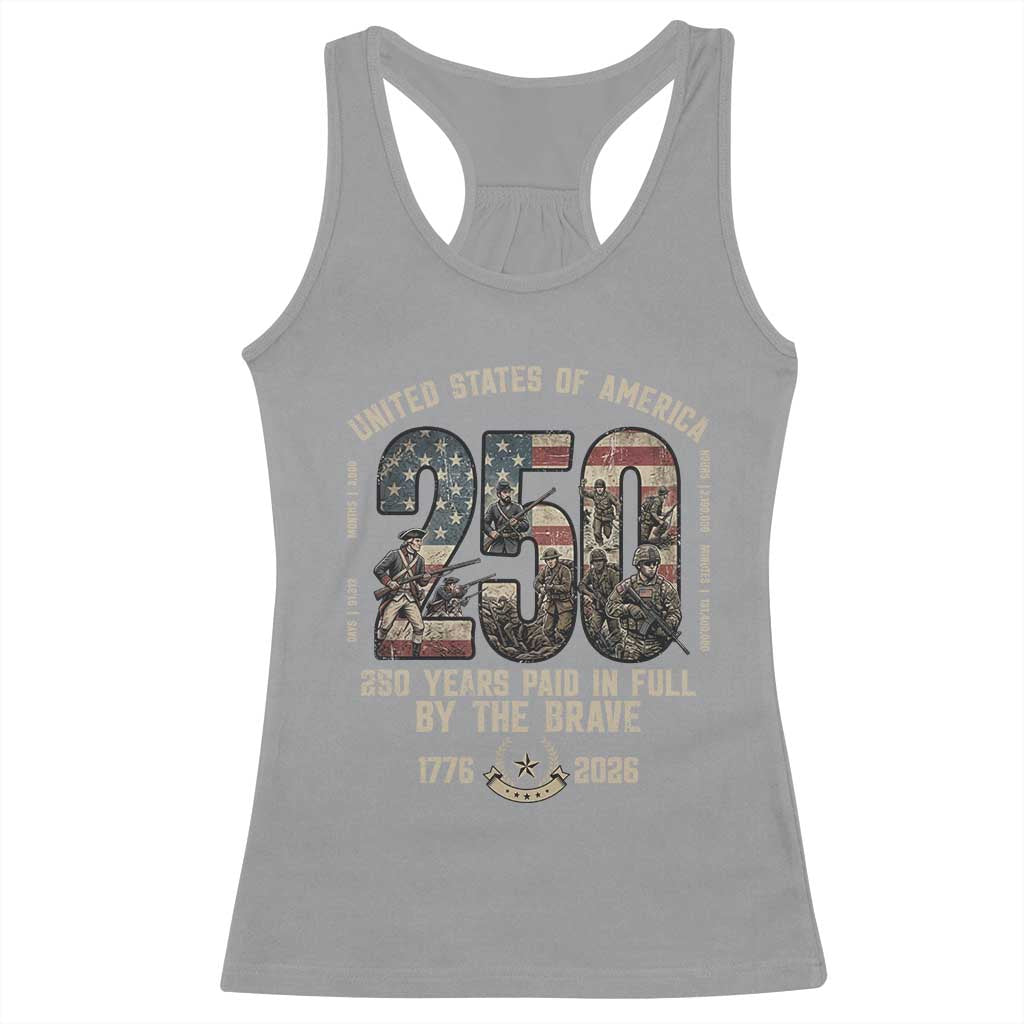 America 250 Years Paid In Full By The Brave Racerback Tank Top Patriotic Military Remembrance USA Semiquincentennial