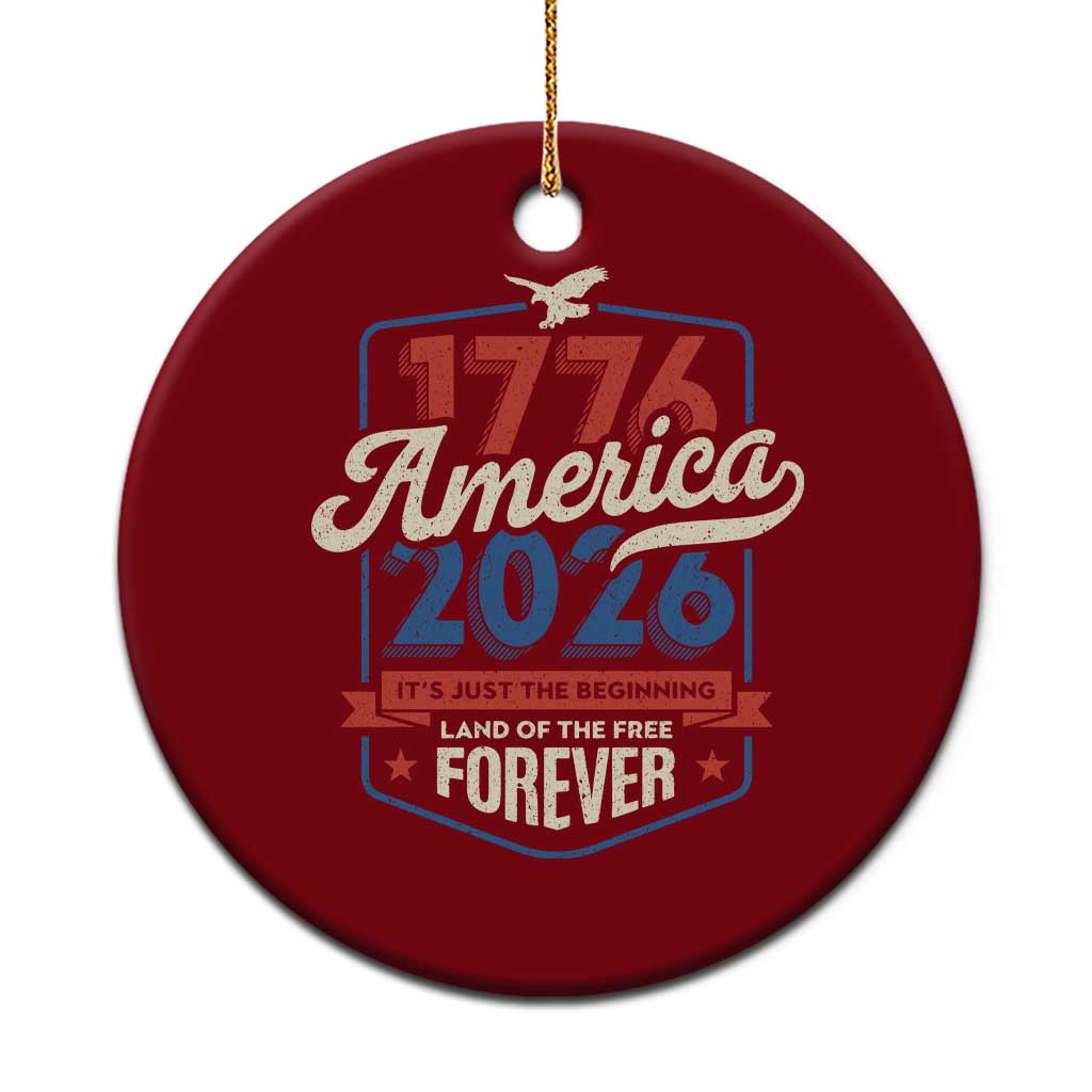 America 250th Anniversary 1776 to 2026 Ceramic Ornament Land Of The Free Patriotic Gift