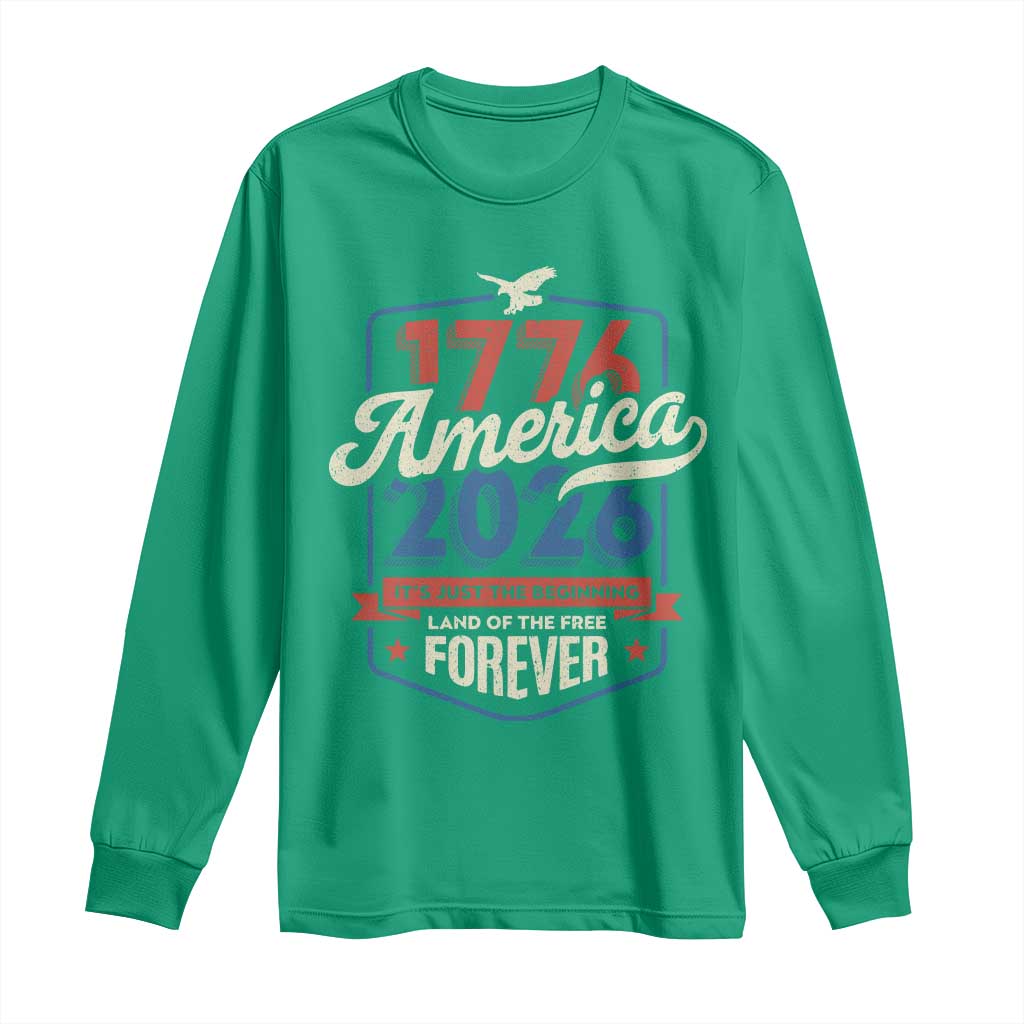 America 250th Anniversary 1776 to 2026 Long Sleeve Shirt Land Of The Free Patriotic Gift