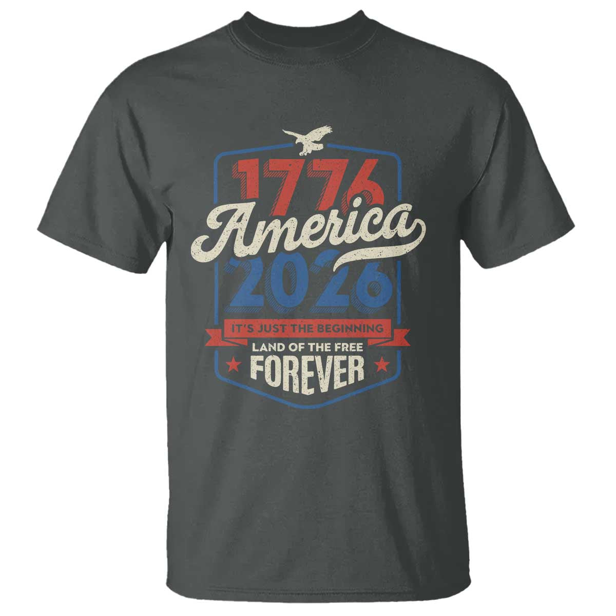 America 250th Anniversary 1776 to 2026 T Shirt Land Of The Free Patriotic Gift