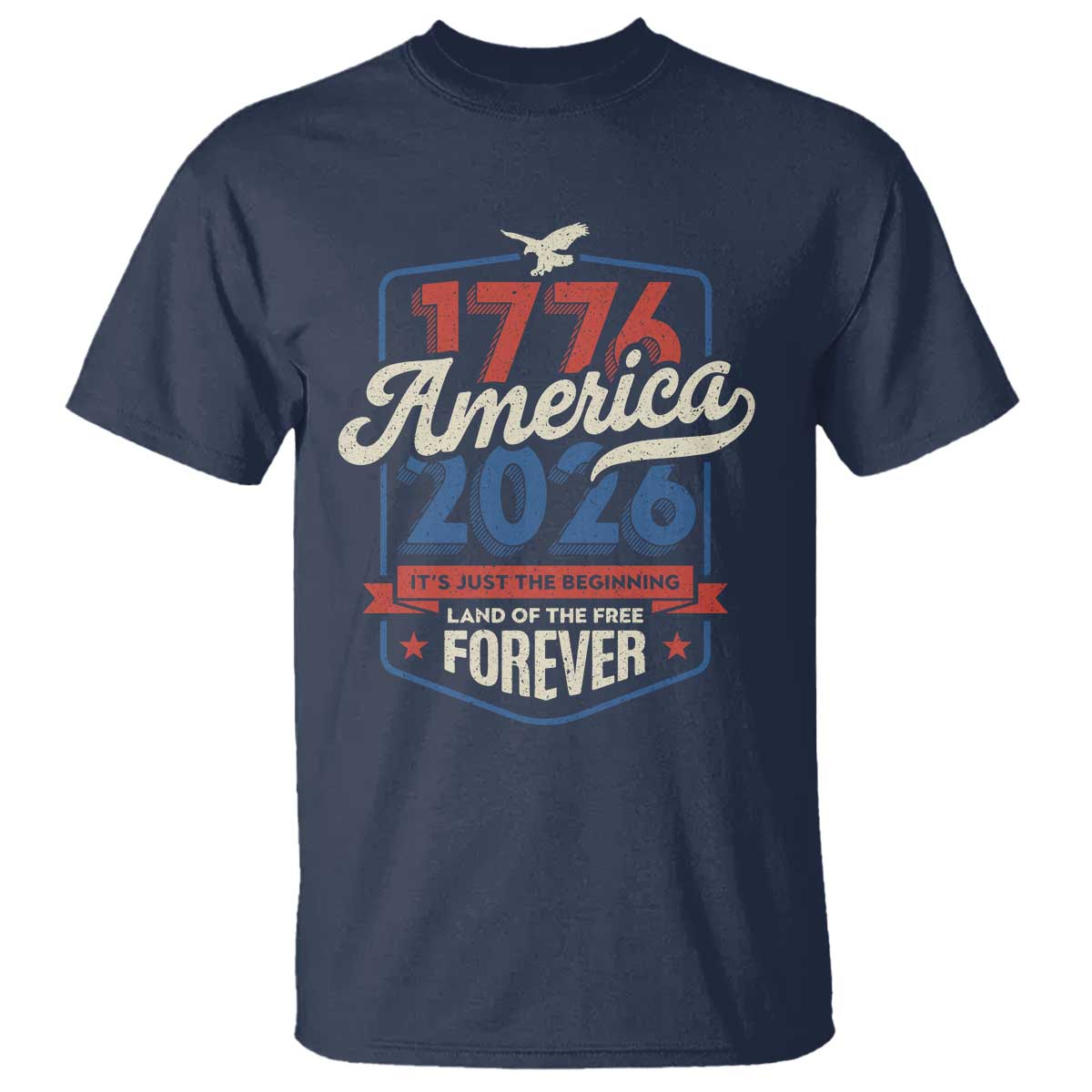 America 250th Anniversary 1776 to 2026 T Shirt Land Of The Free Patriotic Gift
