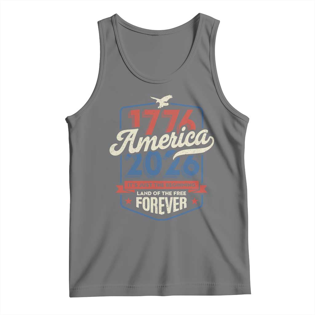 America 250th Anniversary 1776 to 2026 Tank Top Land Of The Free Patriotic Gift