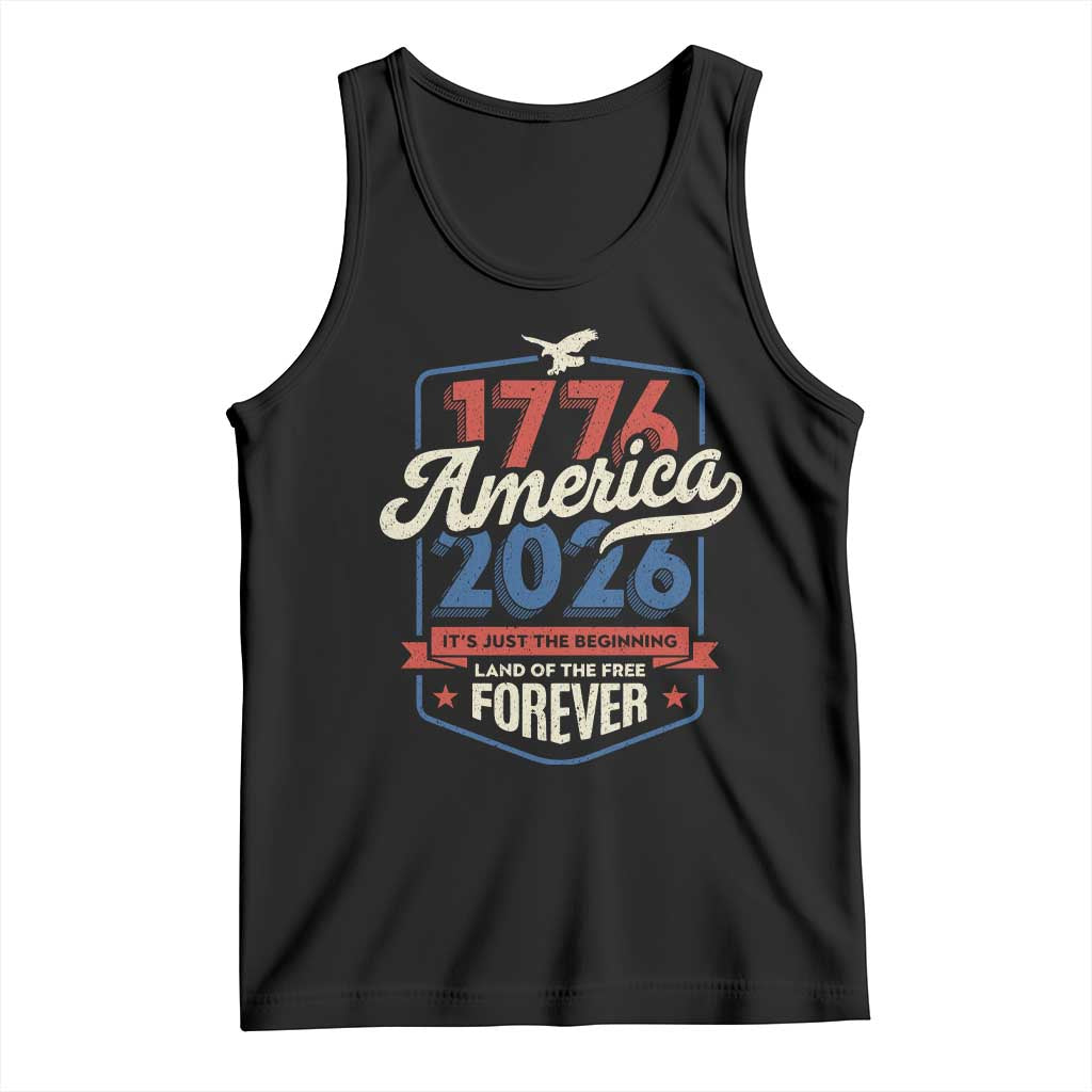 America 250th Anniversary 1776 to 2026 Tank Top Land Of The Free Patriotic Gift