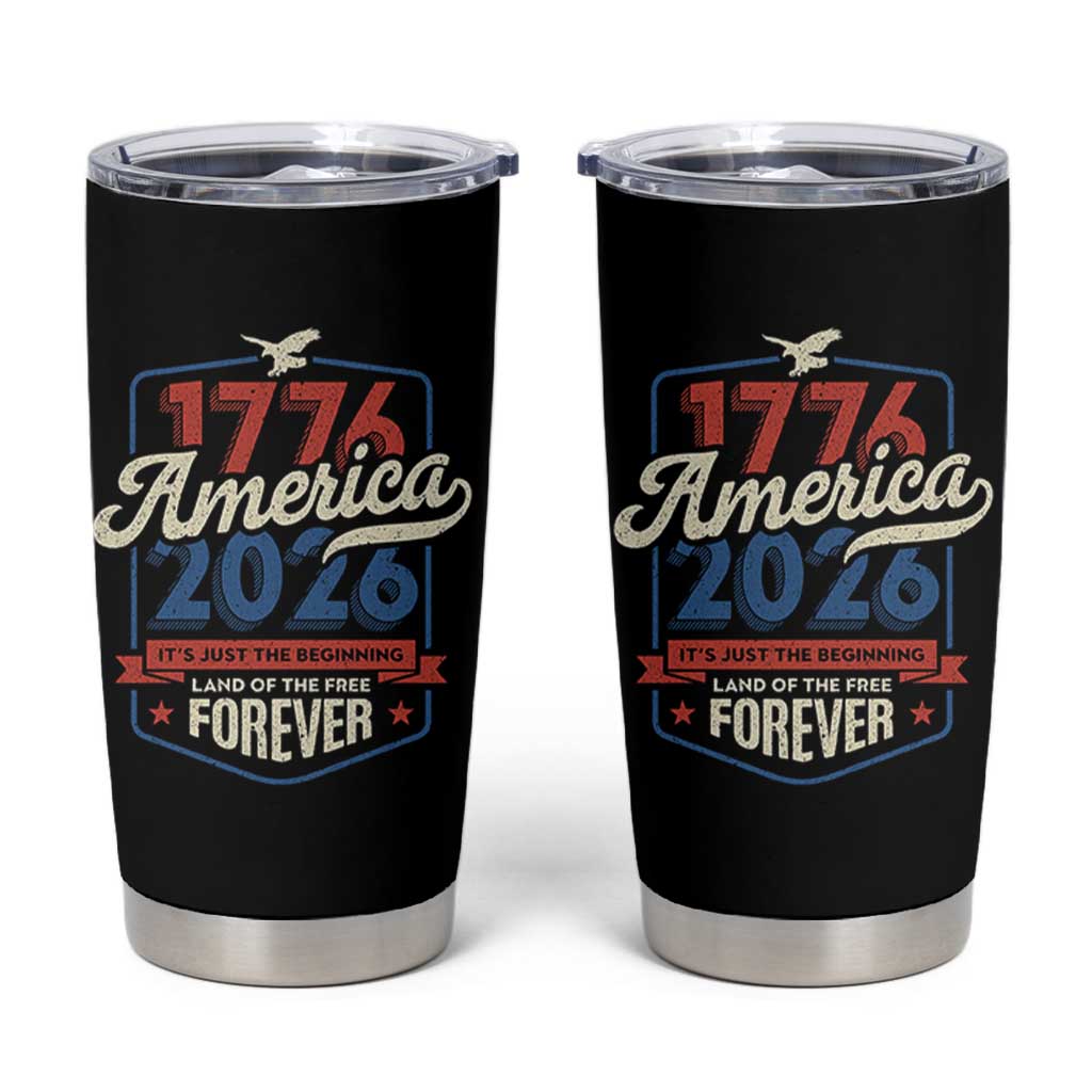 America 250th Anniversary 1776 to 2026 Tumbler Cup Land Of The Free Patriotic Gift