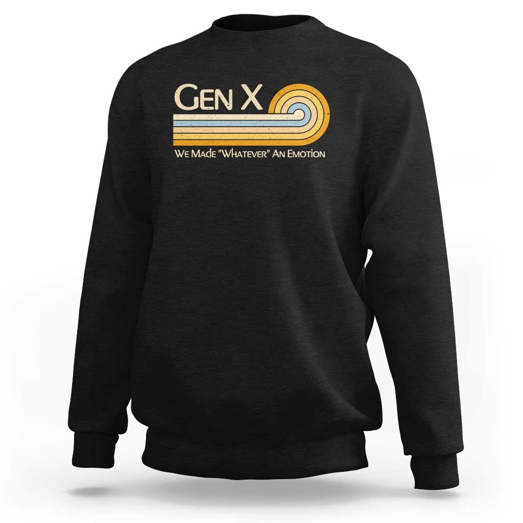 Gen X We Made Whatever An Emotion Sweatshirt Vintage Retro 70s Rainbow Graphic