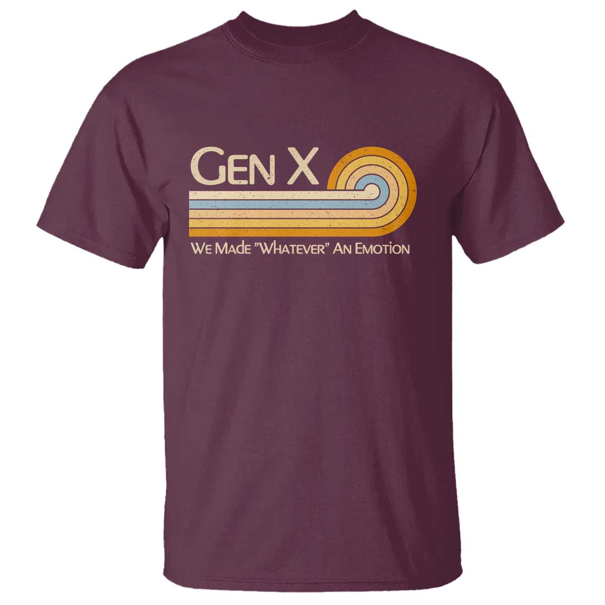 Gen X We Made Whatever An Emotion T Shirt Vintage Retro 70s Rainbow Graphic