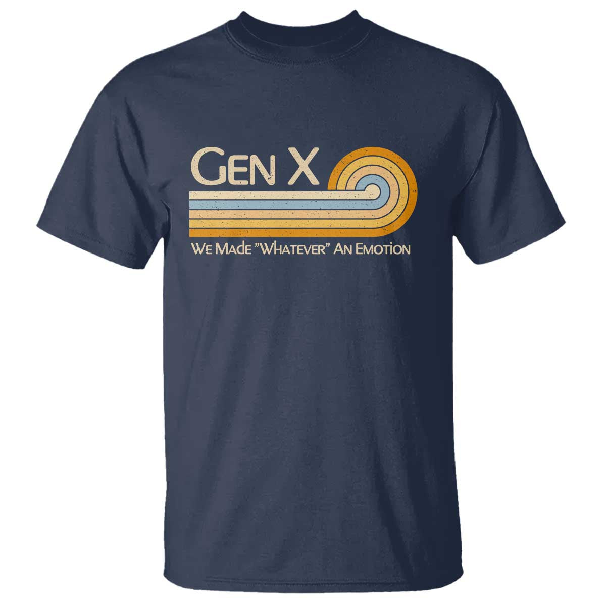 Gen X We Made Whatever An Emotion T Shirt Vintage Retro 70s Rainbow Graphic