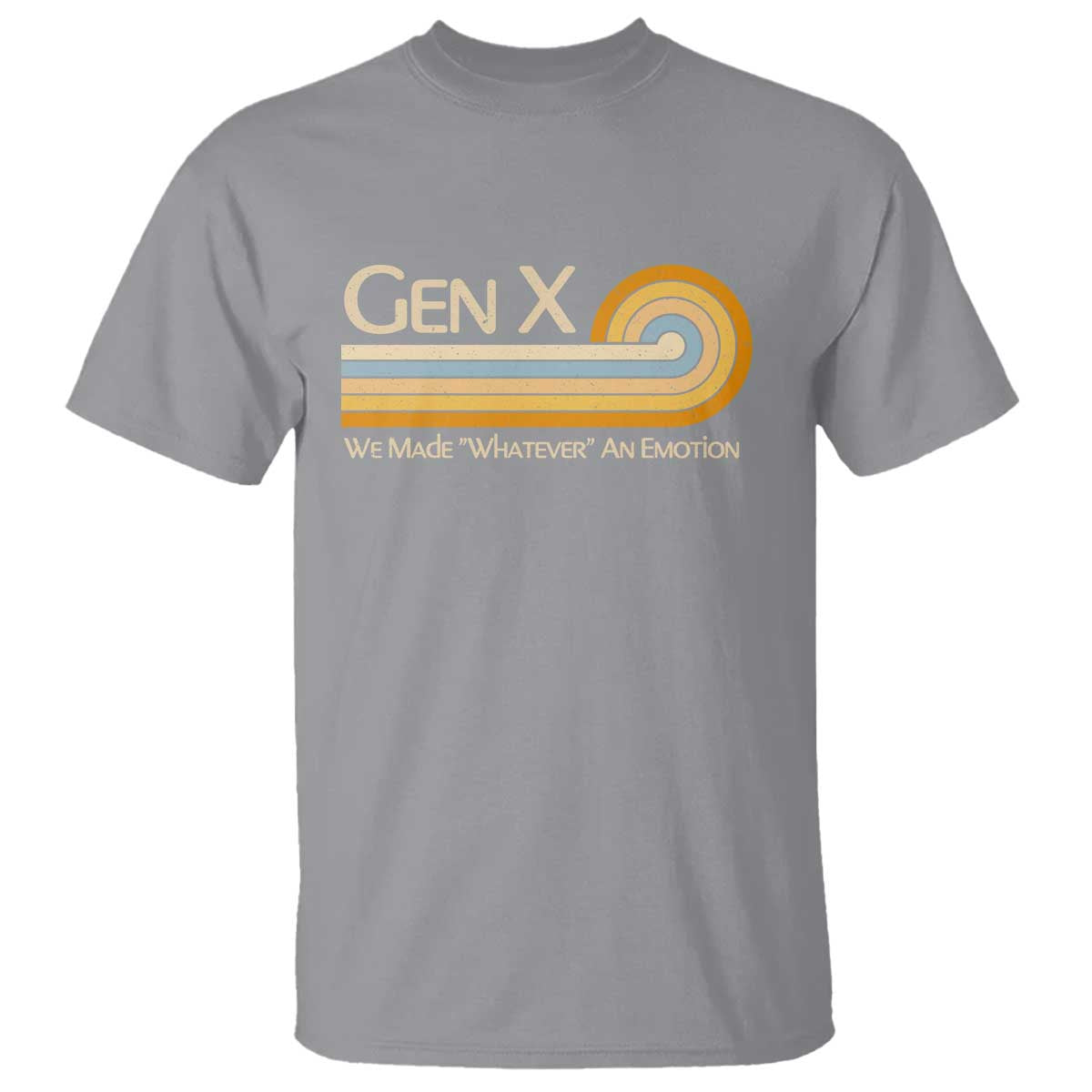 Gen X We Made Whatever An Emotion T Shirt Vintage Retro 70s Rainbow Graphic