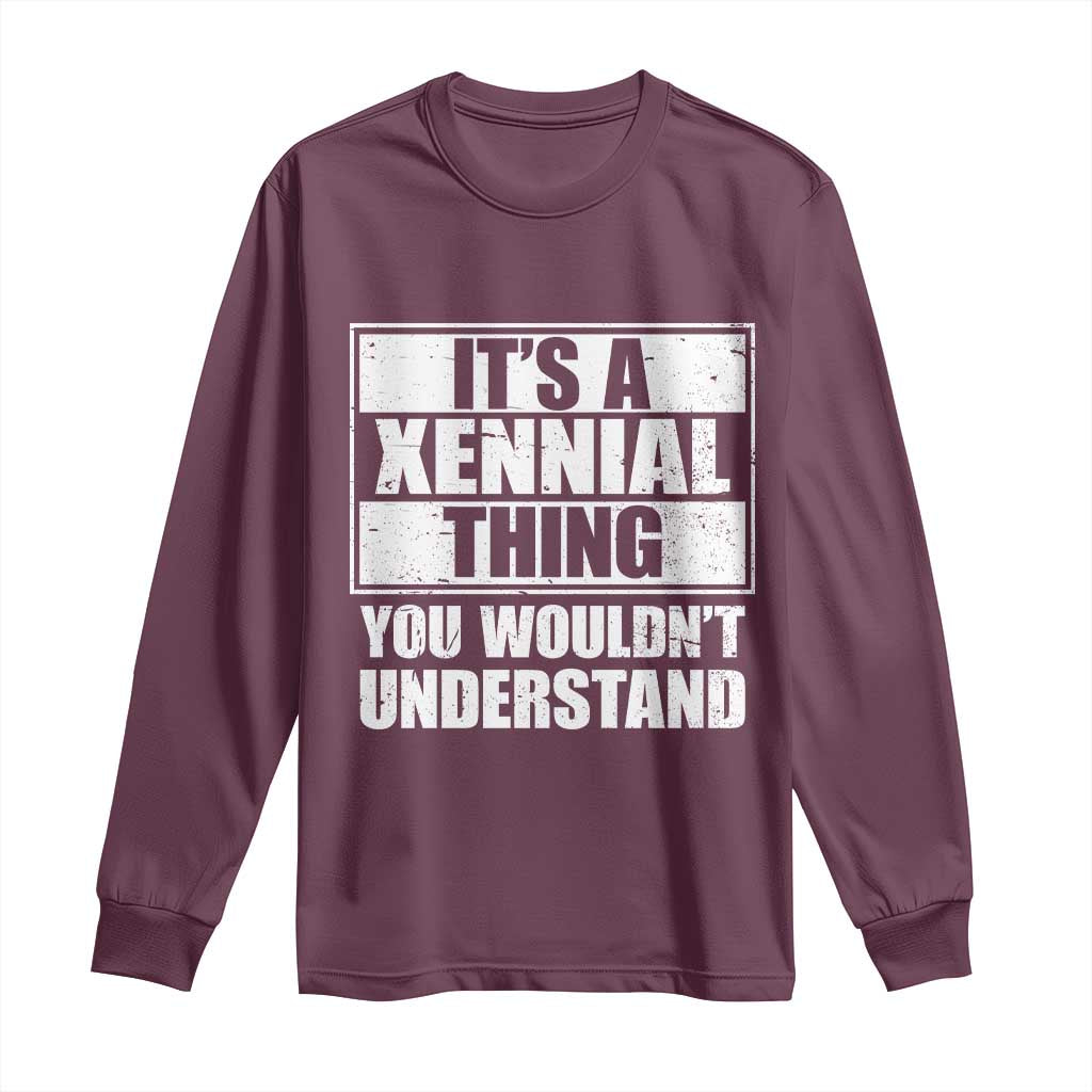 It's A Xennial Thing You Wouldn't Understand Long Sleeve Shirt Distressed Retro Graphic
