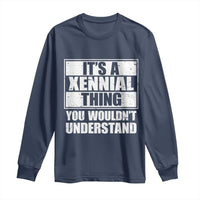 It's A Xennial Thing You Wouldn't Understand Long Sleeve Shirt Distressed Retro Graphic