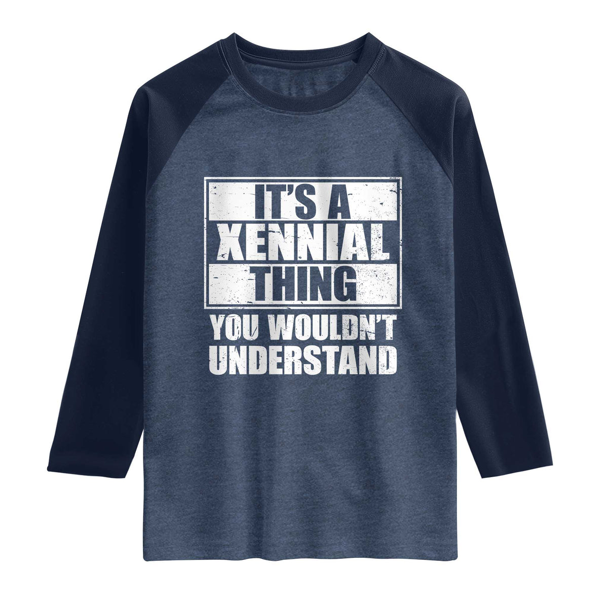 It's A Xennial Thing You Wouldn't Understand Raglan Shirt Distressed Retro Graphic