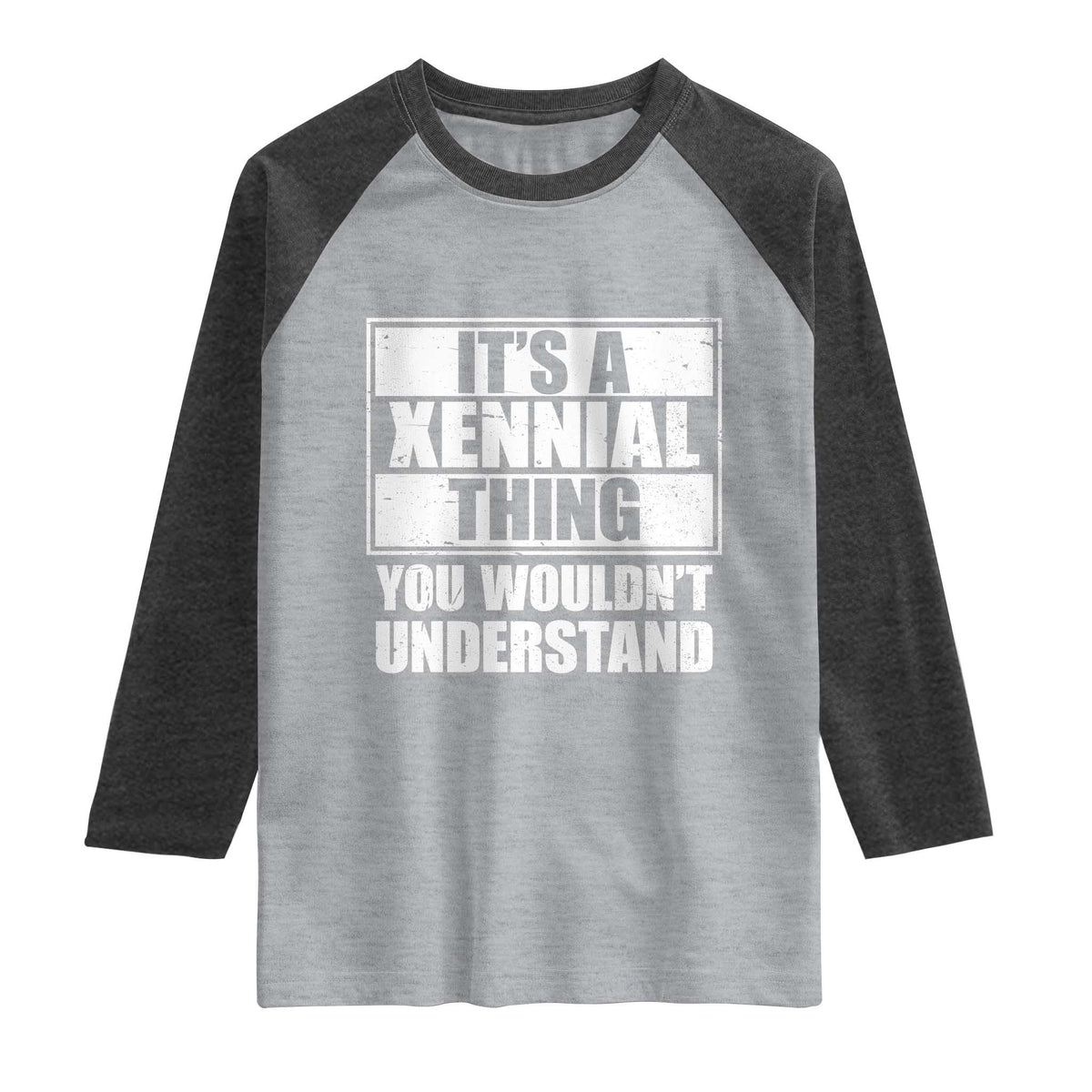 It's A Xennial Thing You Wouldn't Understand Raglan Shirt Distressed Retro Graphic