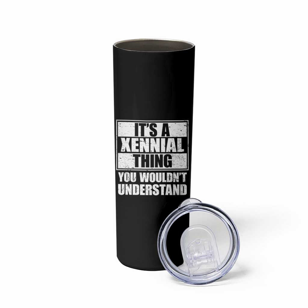 It's A Xennial Thing You Wouldn't Understand Skinny Tumbler Distressed Retro Graphic