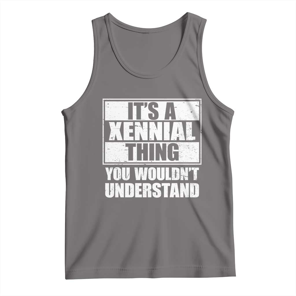 It's A Xennial Thing You Wouldn't Understand Tank Top Distressed Retro Graphic