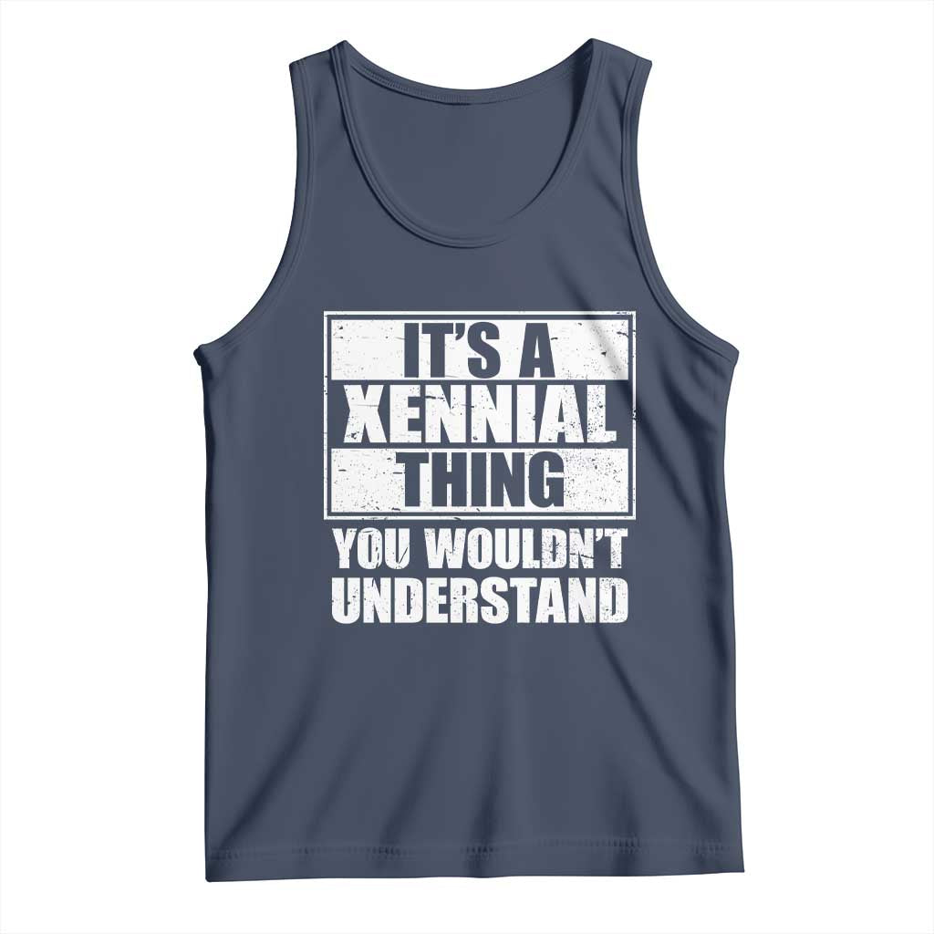 It's A Xennial Thing You Wouldn't Understand Tank Top Distressed Retro Graphic