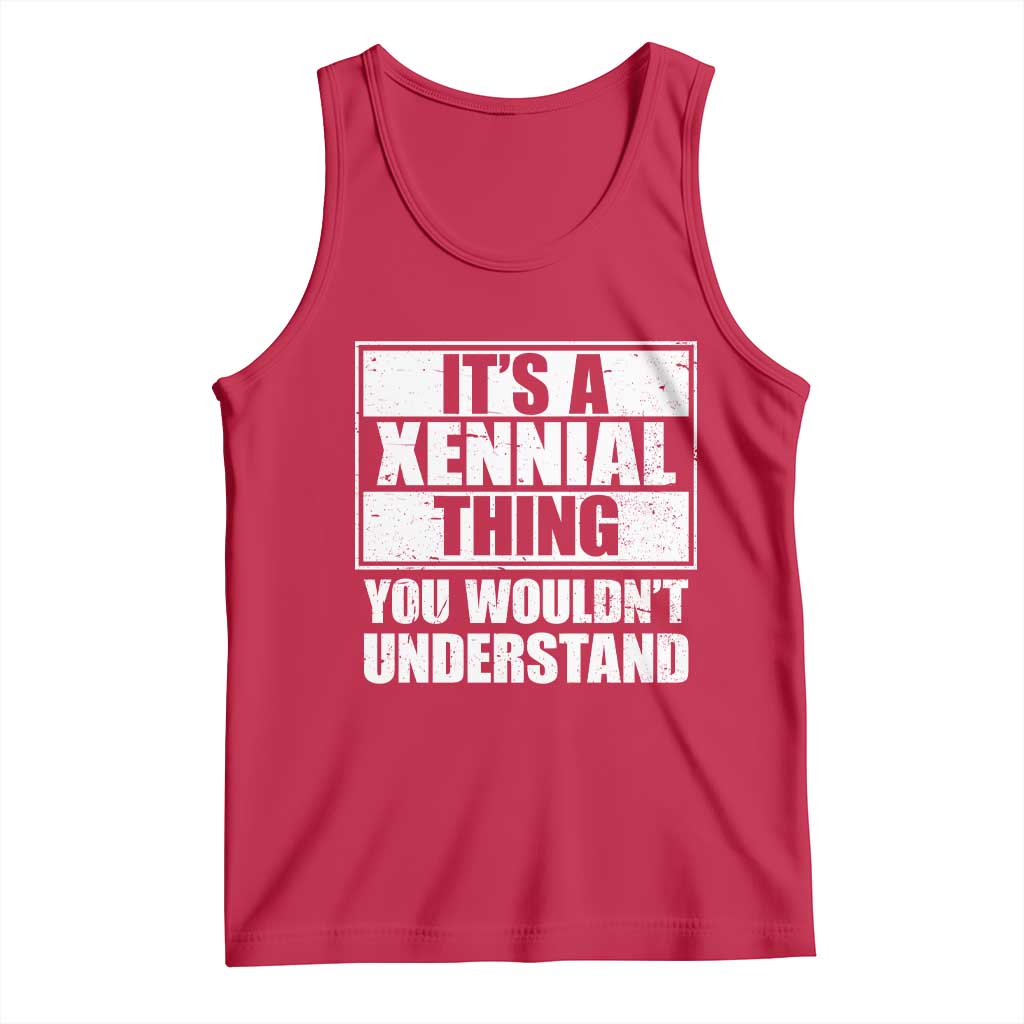 It's A Xennial Thing You Wouldn't Understand Tank Top Distressed Retro Graphic