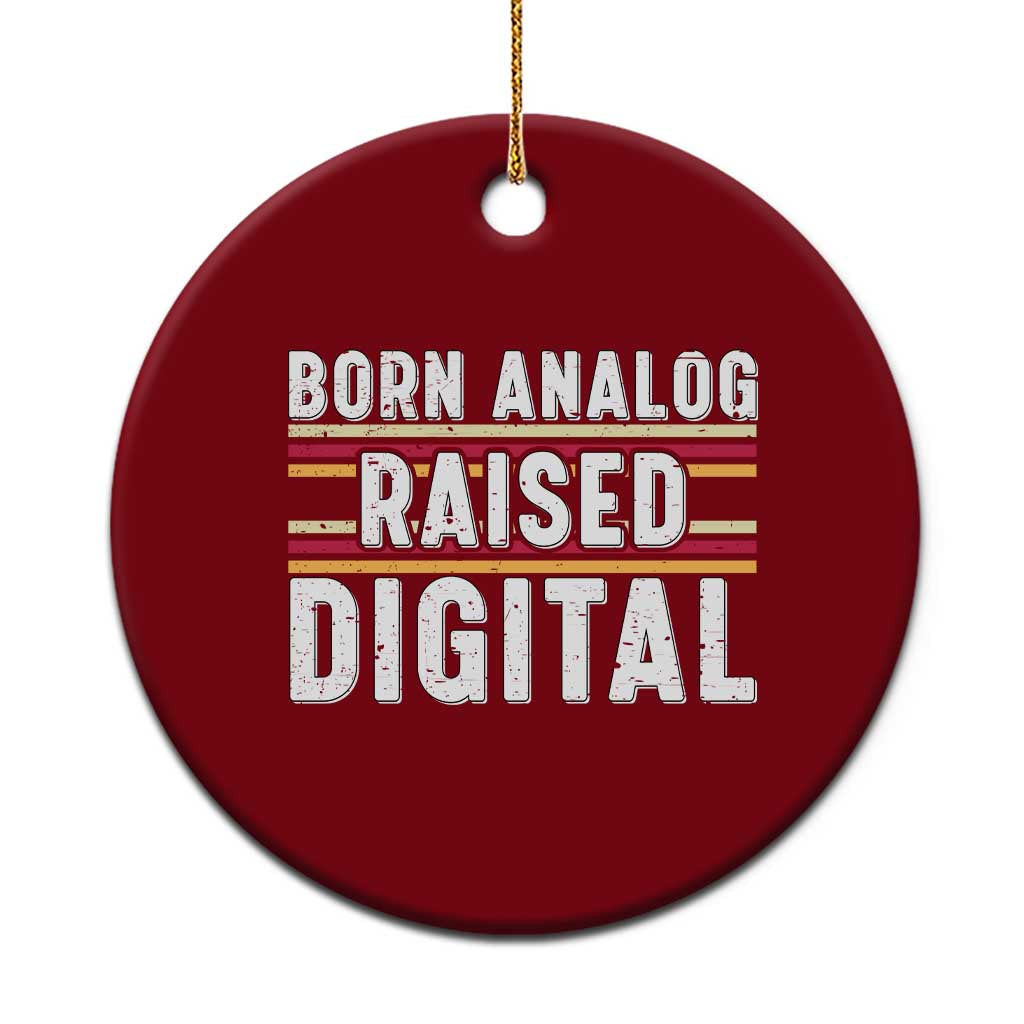 Born Analog Raised Digital Ceramic Ornament Vintage Sunset Retro Tech Graphic