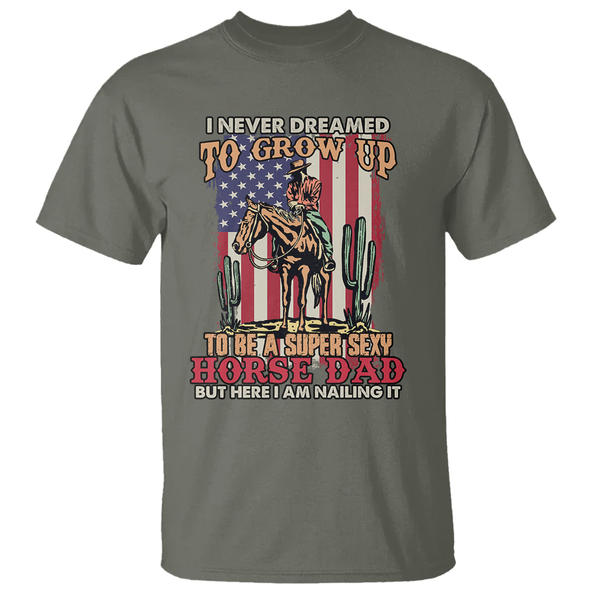 Horse Riding T Shirt I Never Dreamed I'd Grow Up To Be A Super Hot Horse Dad - Wonder Print Shop