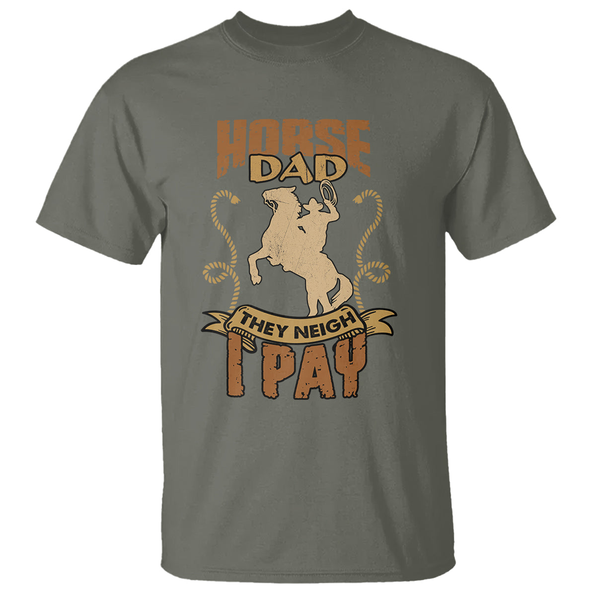 Horse Dad T Shirt Horse Dad They Neigh I Pay Horseback Riding - Wonder Print Shop