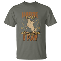 Horse Dad T Shirt Horse Dad They Neigh I Pay Horseback Riding - Wonder Print Shop
