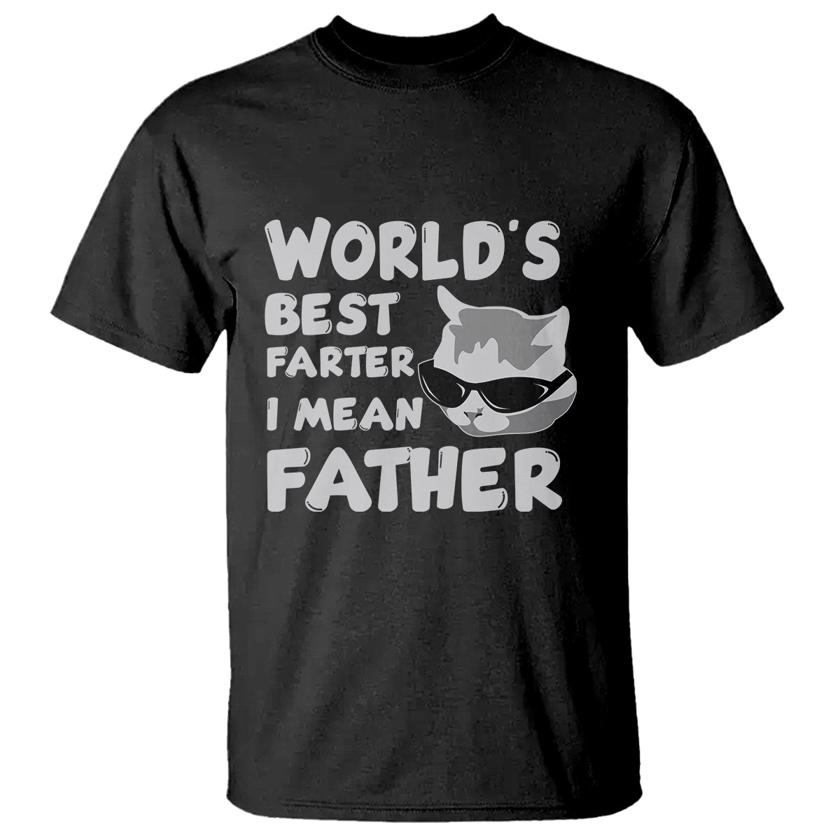 Cat Dad T Shirt Funny World's Best Farter I Mean Father Best Cat Dad Ever - Wonder Print Shop