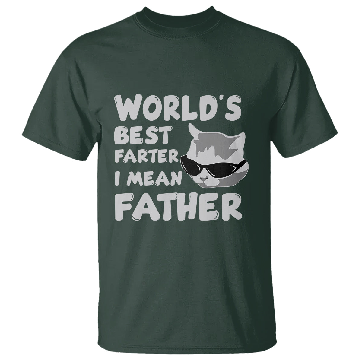 Cat Dad T Shirt Funny World's Best Farter I Mean Father Best Cat Dad Ever - Wonder Print Shop