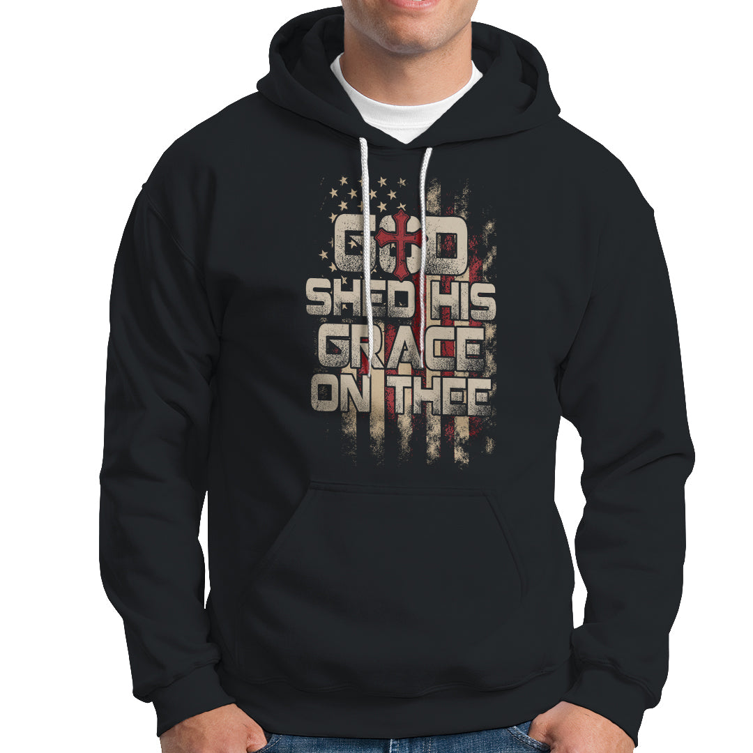 God Blessing Hoodie God Shed His Grace On Thee Amercan Flag Christian Cross - Wonder Print Shop