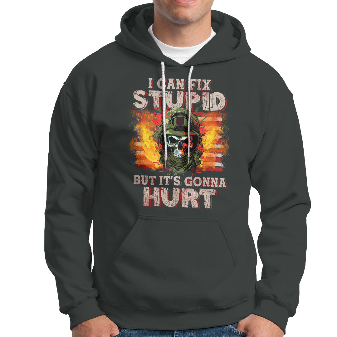 Soldier Skull Hoodie I Can Fix Stupid But It's Gonna Hurt Grumpy Veteran Skull - Wonder Print Shop