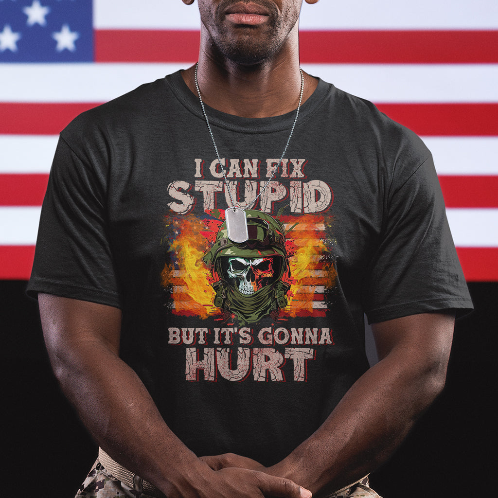 Soldier Skull T Shirt I Can Fix Stupid But It's Gonna Hurt Grumpy Veteran Skull - Wonder Print Shop