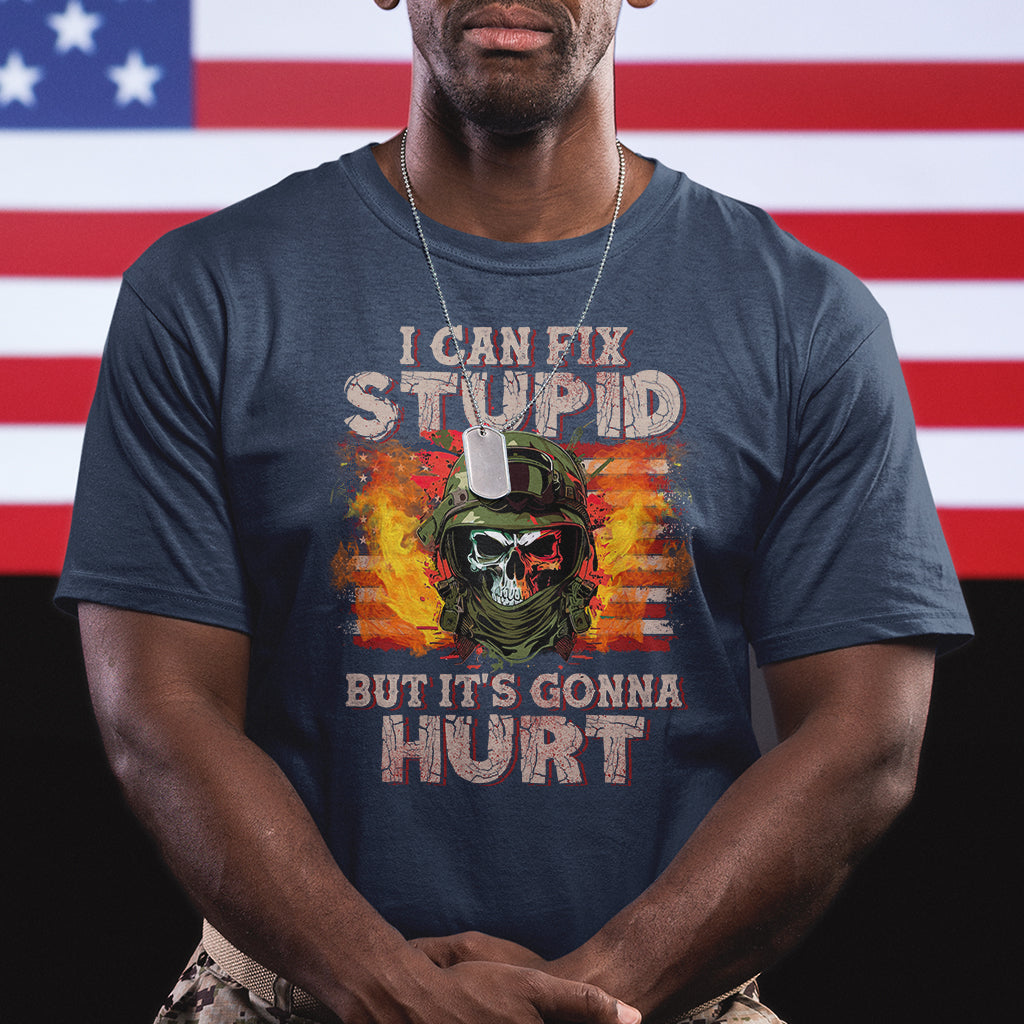 Soldier Skull T Shirt I Can Fix Stupid But It's Gonna Hurt Grumpy Veteran Skull - Wonder Print Shop