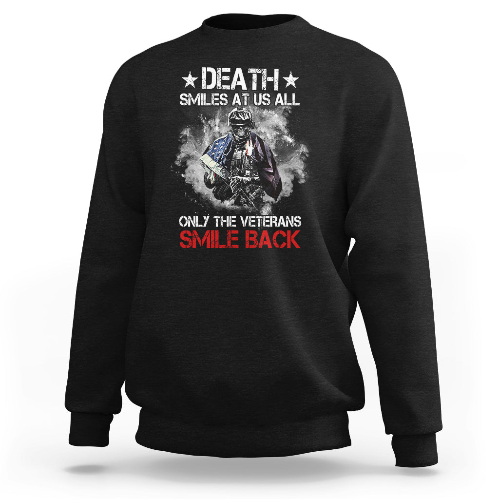 Veteran Sweatshirt Death Smiles At Us All Only The Veterans Smile Back American Flag Cover Skeleton - Wonder Print Shop