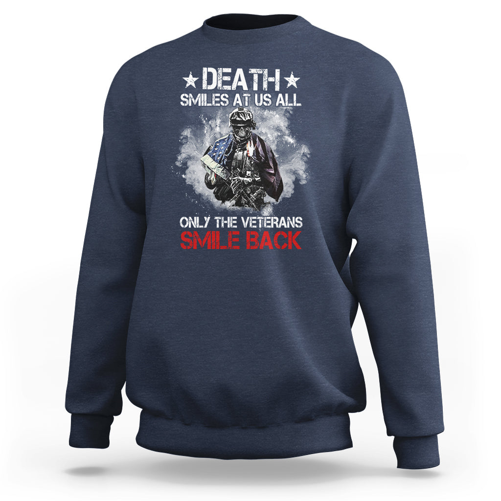 Veteran Sweatshirt Death Smiles At Us All Only The Veterans Smile Back American Flag Cover Skeleton - Wonder Print Shop