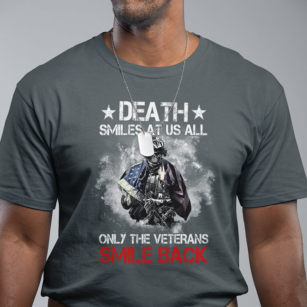 Veteran T Shirt Death Smiles At Us All Only The Veterans Smile Back American Flag Cover Skeleton - Wonder Print Shop