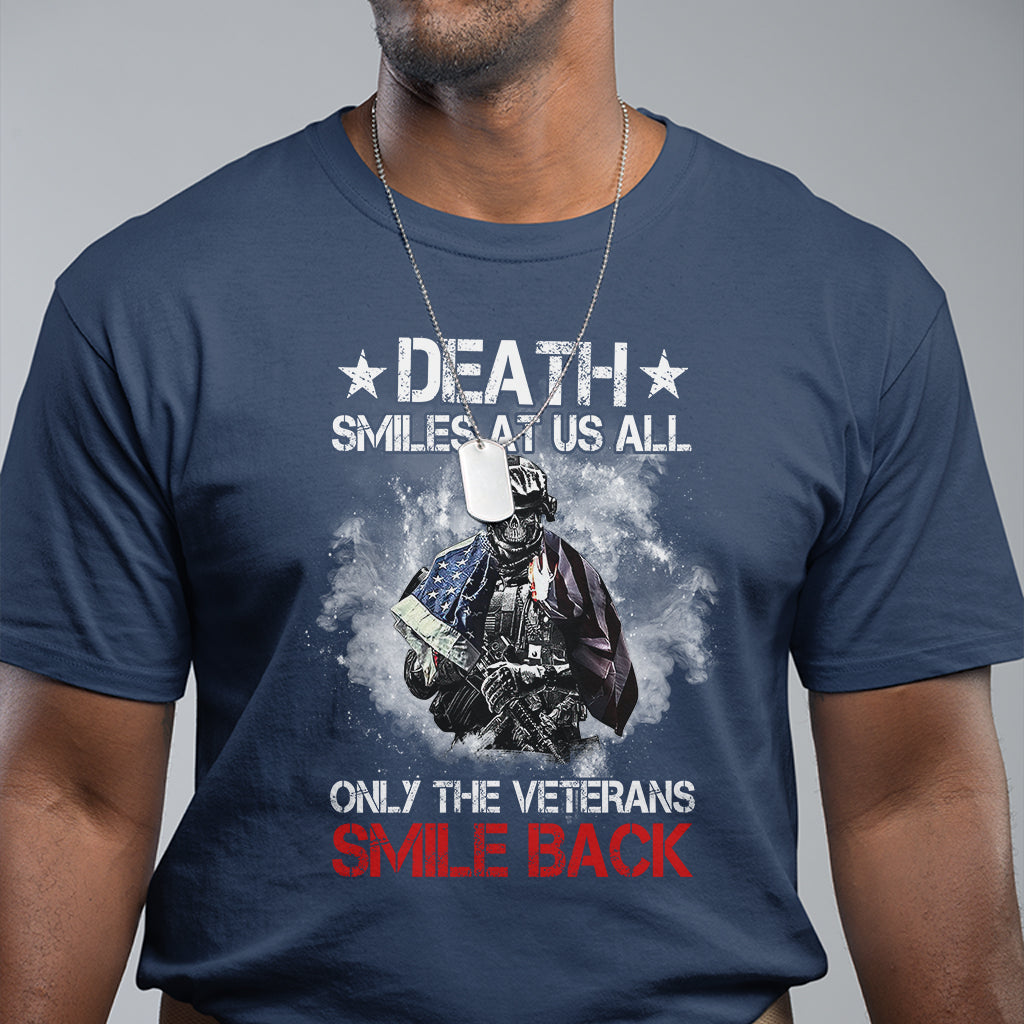 Veteran T Shirt Death Smiles At Us All Only The Veterans Smile Back American Flag Cover Skeleton - Wonder Print Shop
