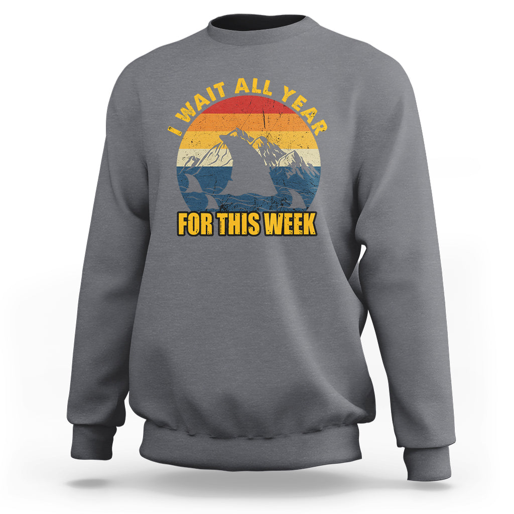 Shark Week Sweatshirt I Wait All Year For This Week Funny Shark Lover Shark Fin - Wonder Print Shop