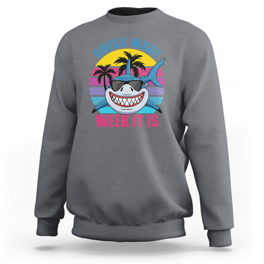 Shark Week Sweatshirt Guess What Week It Is Funny Shark Lover Summer Beach Retro - Wonder Print Shop