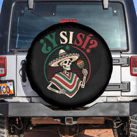 Funny Y Si Si Mexican Skeleton Spare Tire Cover What If Yes Mexico Sombrero Poncho Fiesta Graphic