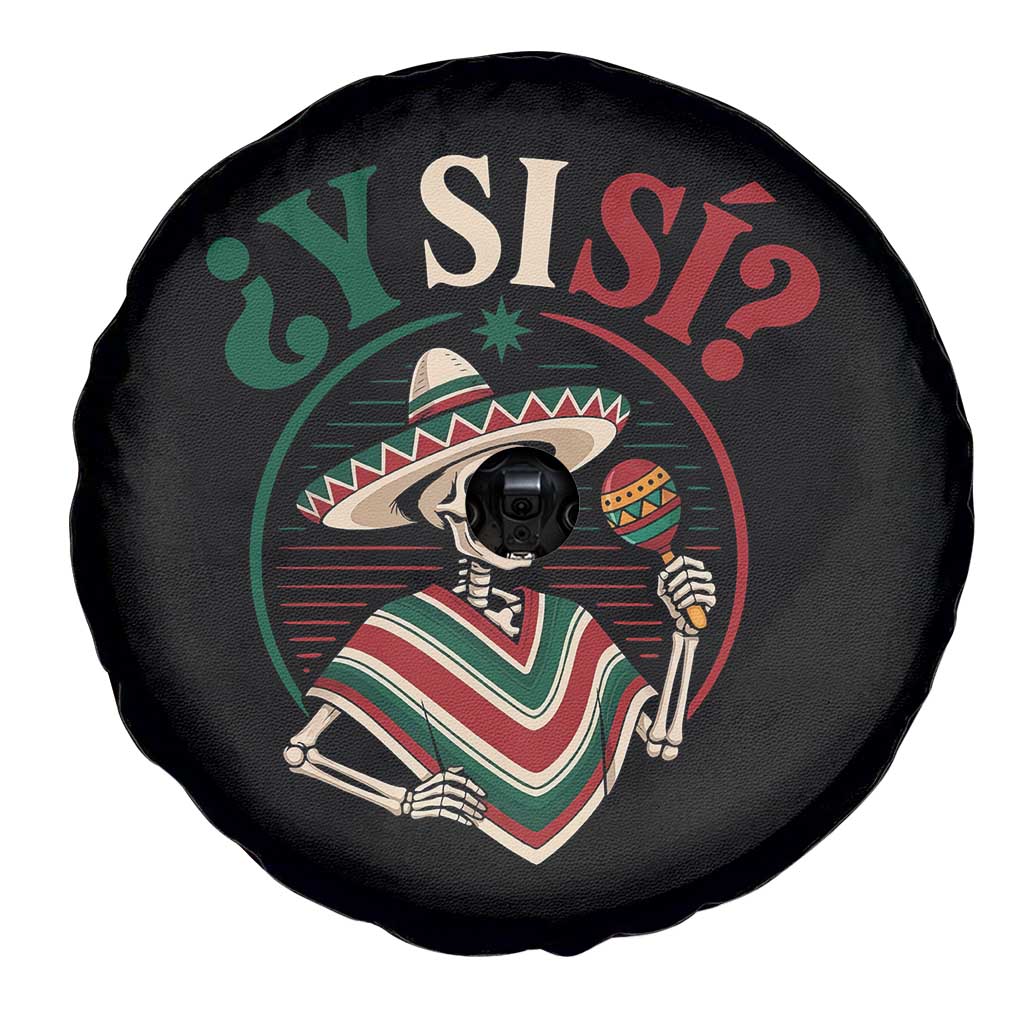 Funny Y Si Si Mexican Skeleton Spare Tire Cover What If Yes Mexico Sombrero Poncho Fiesta Graphic